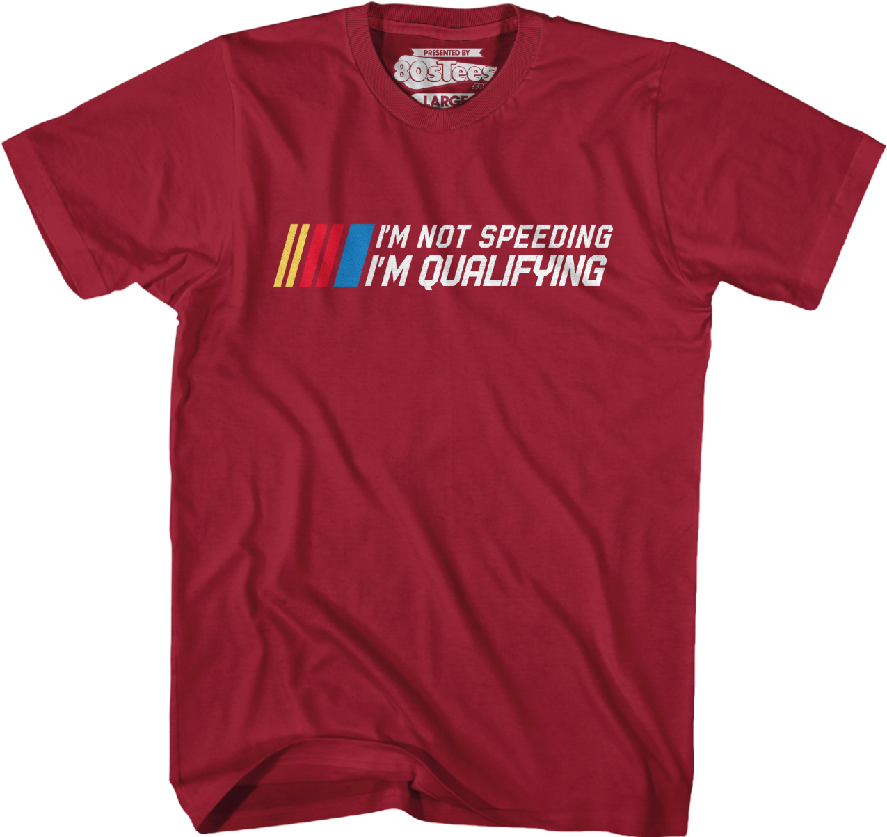 I'm Not Speeding I'm Qualifying T-Shirt