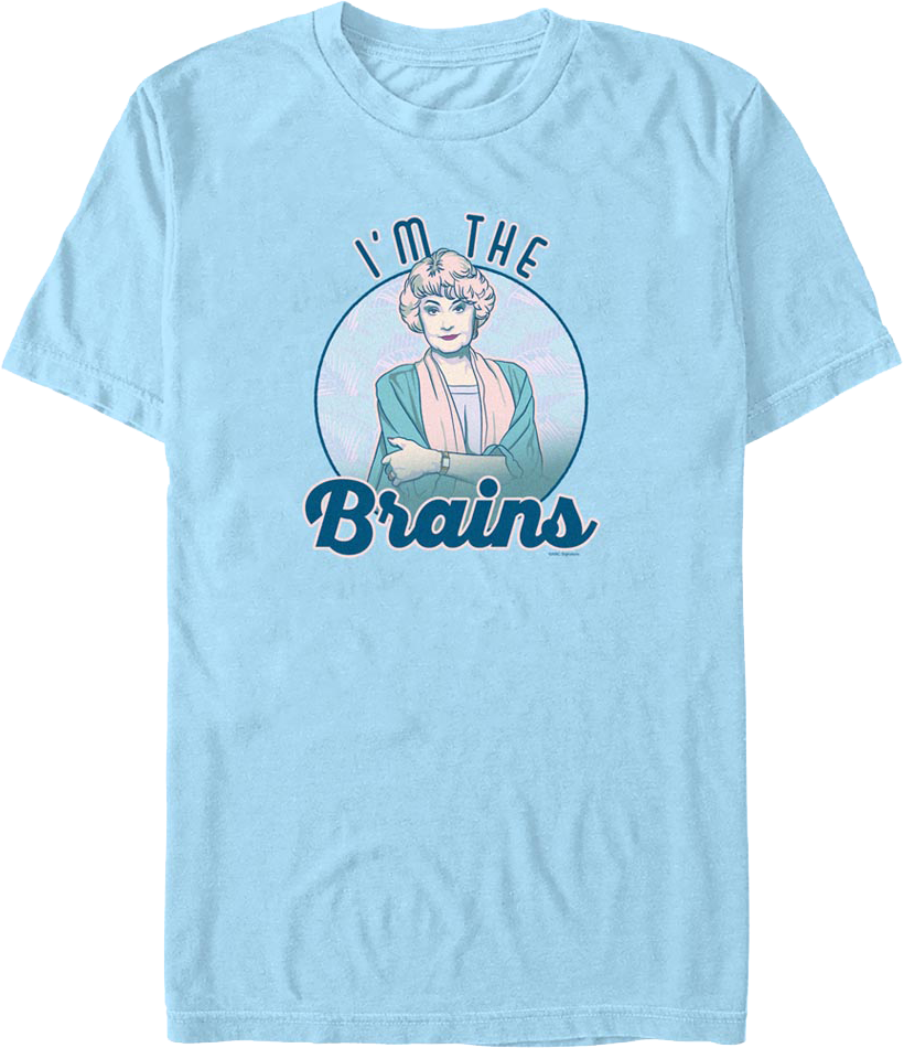 I'm The Brains Golden Girls T-Shirt