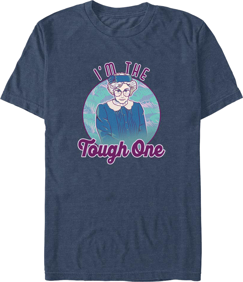 I'm The Tough One Golden Girls T-Shirt