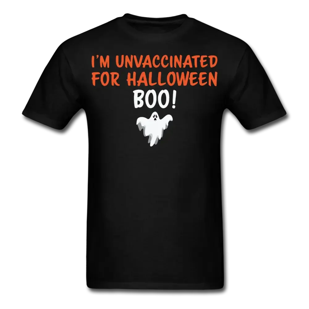 I'm Unvaccinated For Halloween T-Shirt