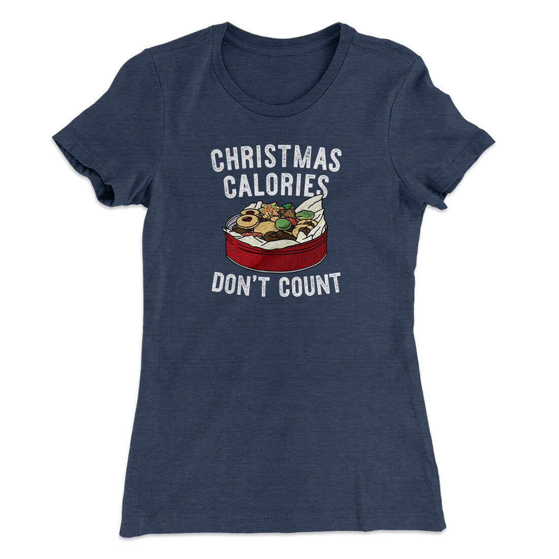 Christmas Calories Don‚Äôt Count Women's T-Shirt