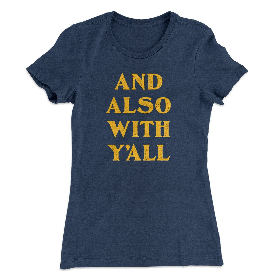 And Also With Yall Women's T-Shirt