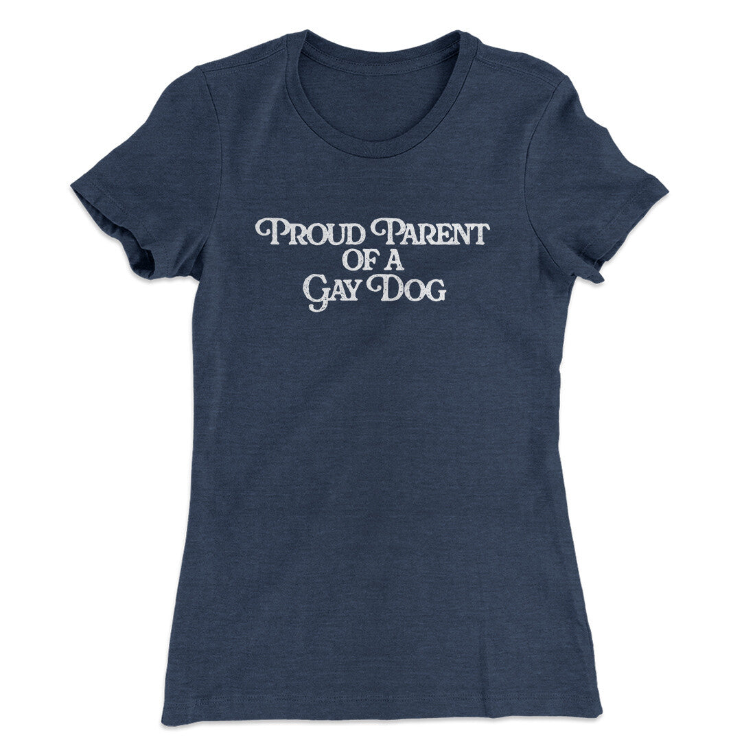 Proud Parent Of A Gay Dog Women's T-Shirt