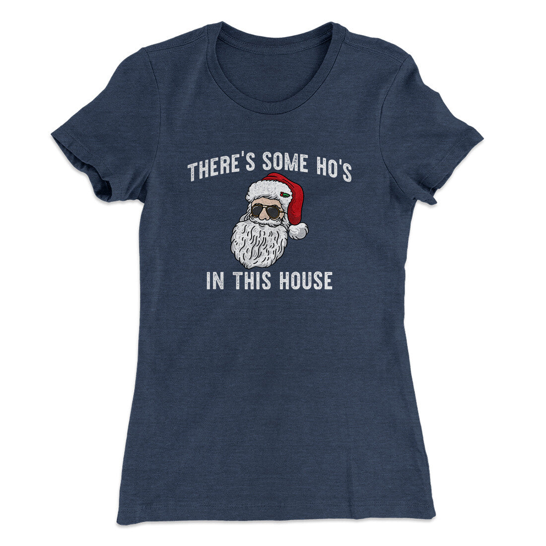 There‚Äôs Some Ho's In This House Women's T-Shirt