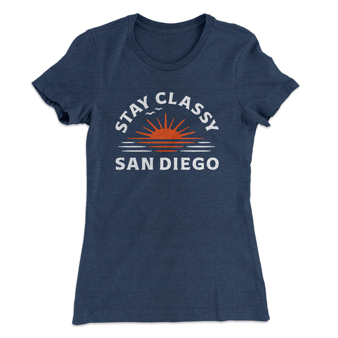 Stay Classy San Diego Women's T-Shirt