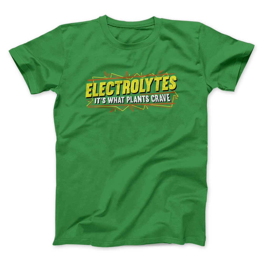 Electrolytes It‚Äôs What Plants Crave Funny Movie Men/Unisex T-Shirt
