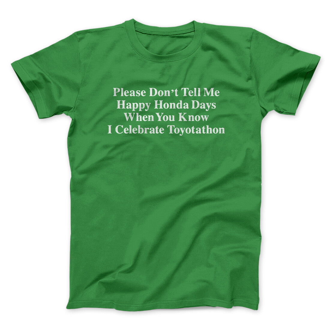 Don‚Äôt Tell Me Happy Honda Days I Celebrate Toyotathon Men/Unisex T-Shirt