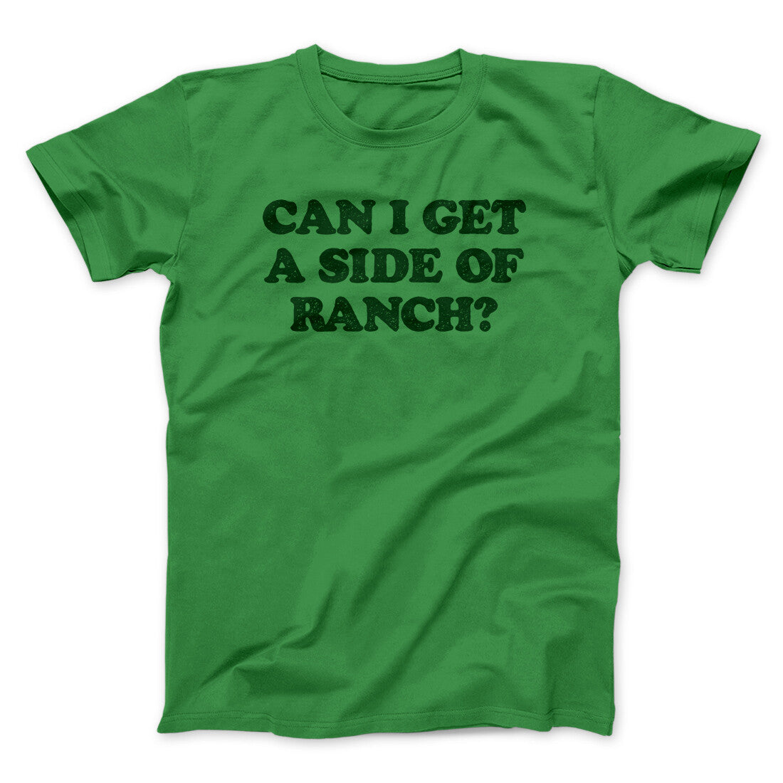 Can I Get A Side Of Ranch Men/Unisex T-Shirt