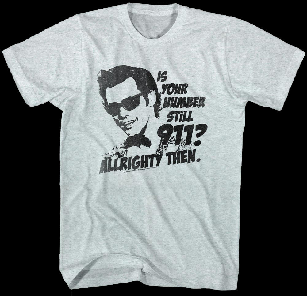 Is Your Number Still 911 Ace Ventura T-Shirt