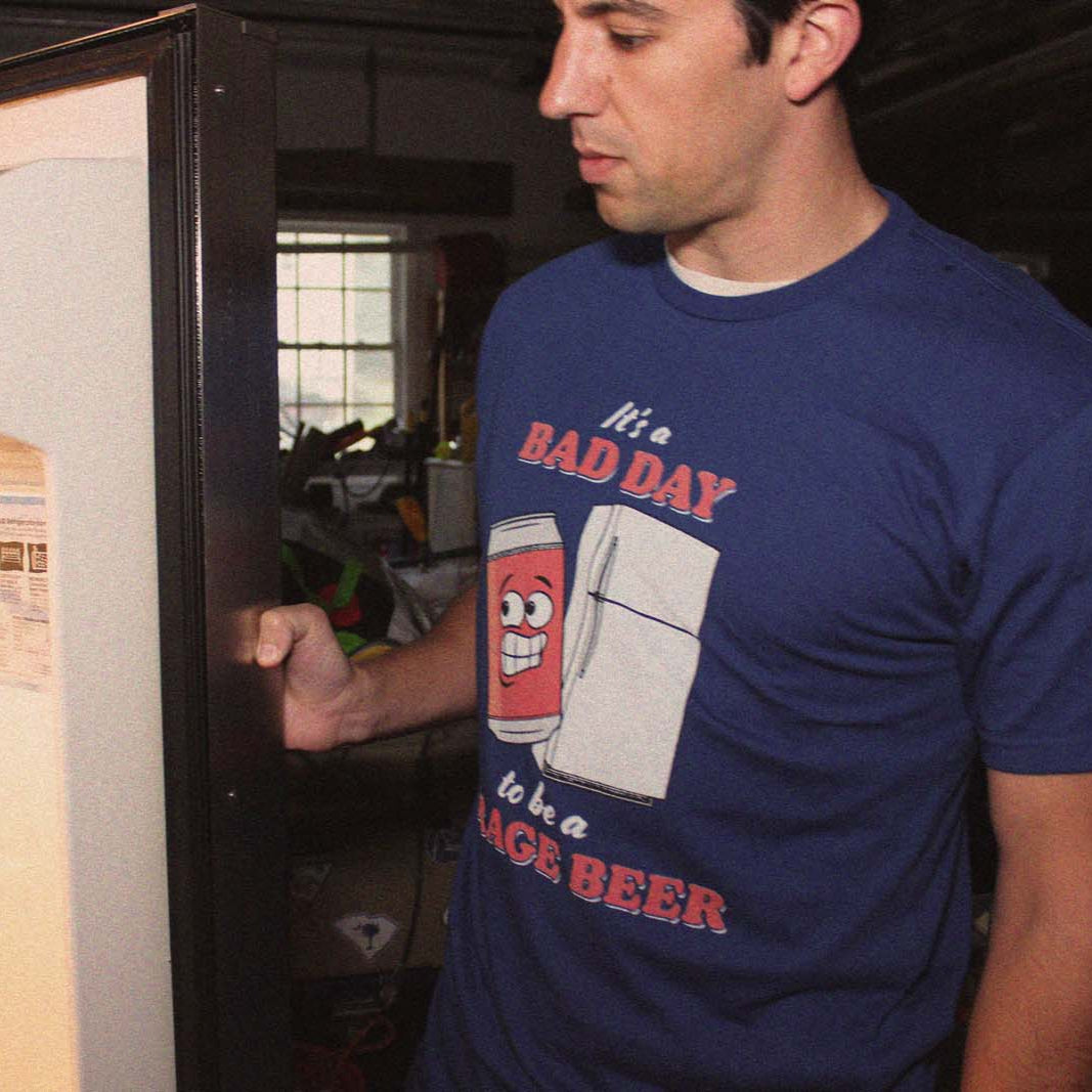 It's a Bad Day to Be a Garage Beer T Shirt