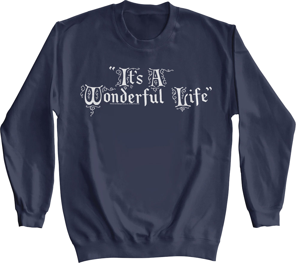 It's A Wonderful Life Sweatshirt