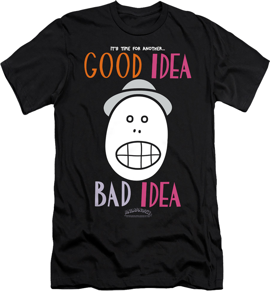 It's Time For Another Good Idea Bad Idea Animaniacs T-Shirt