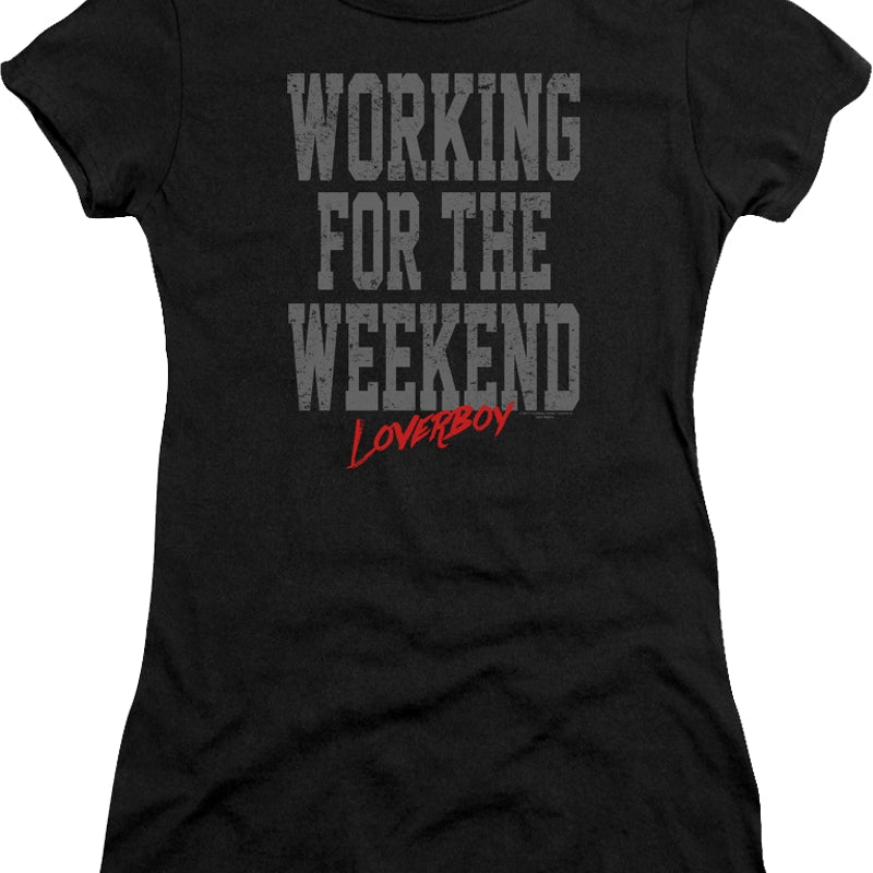Junior Working for the Weekend Loverboy Shirt