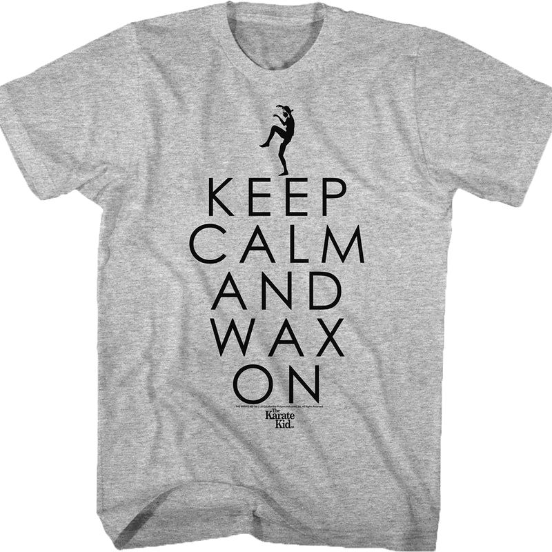 Karate Kid Keep Calm and Wax On T-Shirt