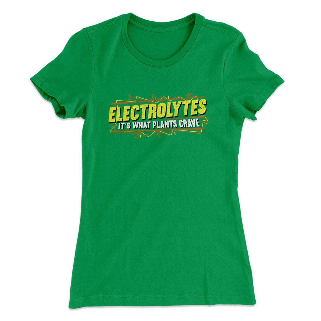 Electrolytes It‚Äôs What Plants Crave Women's T-Shirt