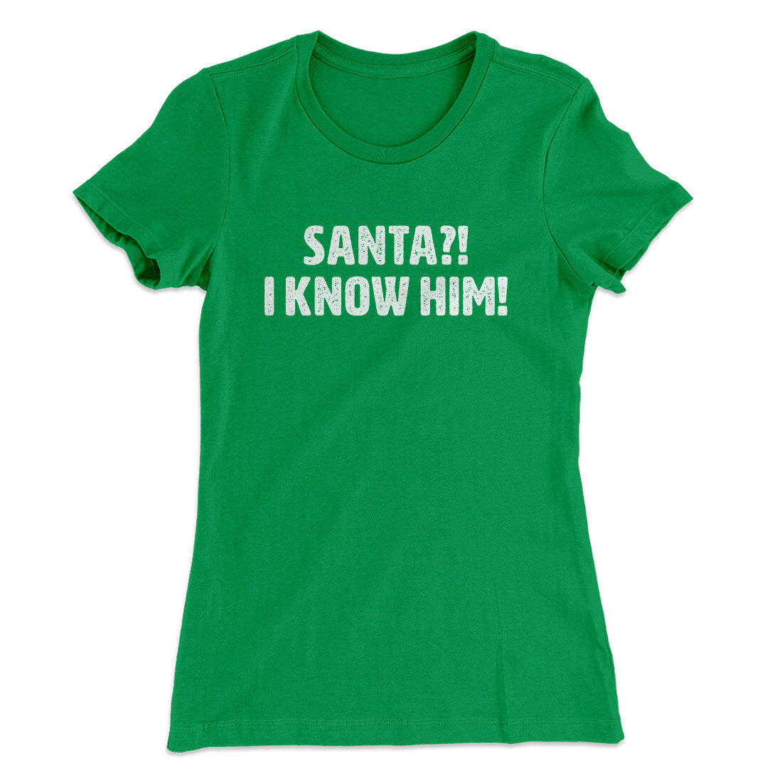 Santa I!? Know Him!! Women's T-Shirt