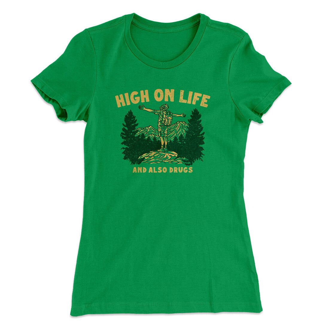 High On Life And Also Drugs Women's T-Shirt