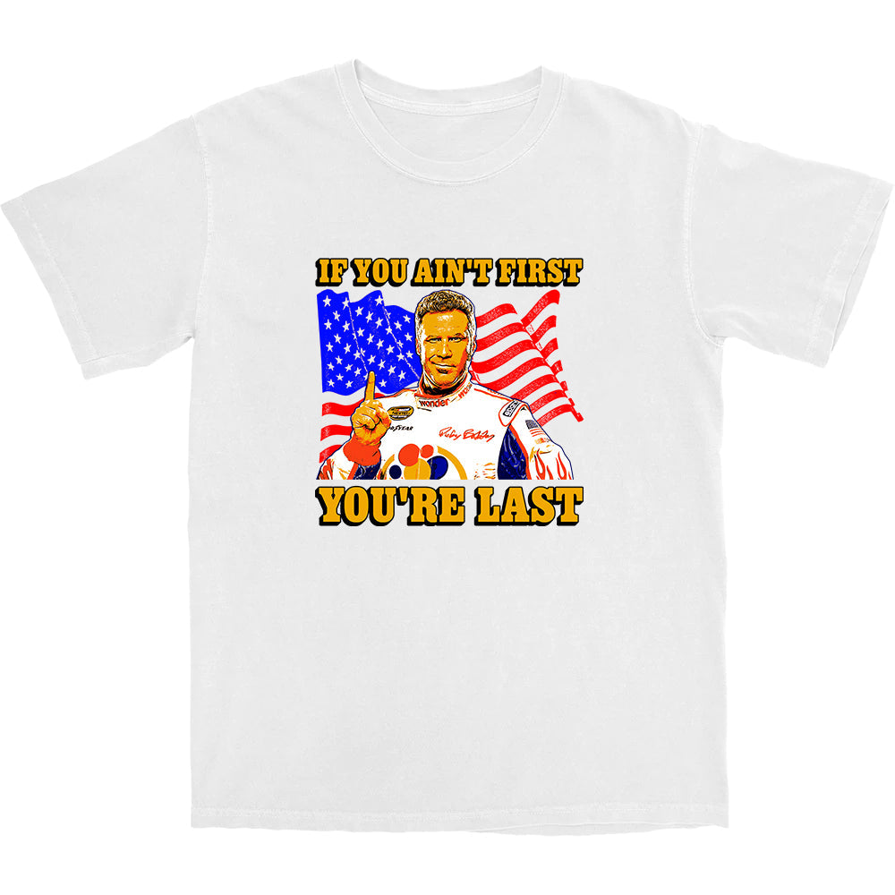 If You Ain't First T Shirt