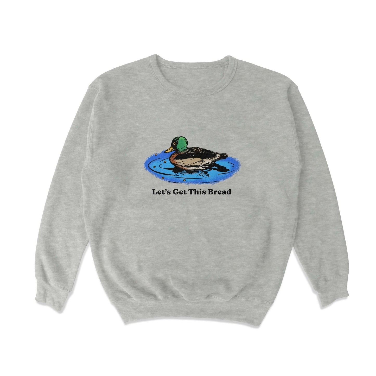 Let's Get This Bread Crewneck Sweatshirt