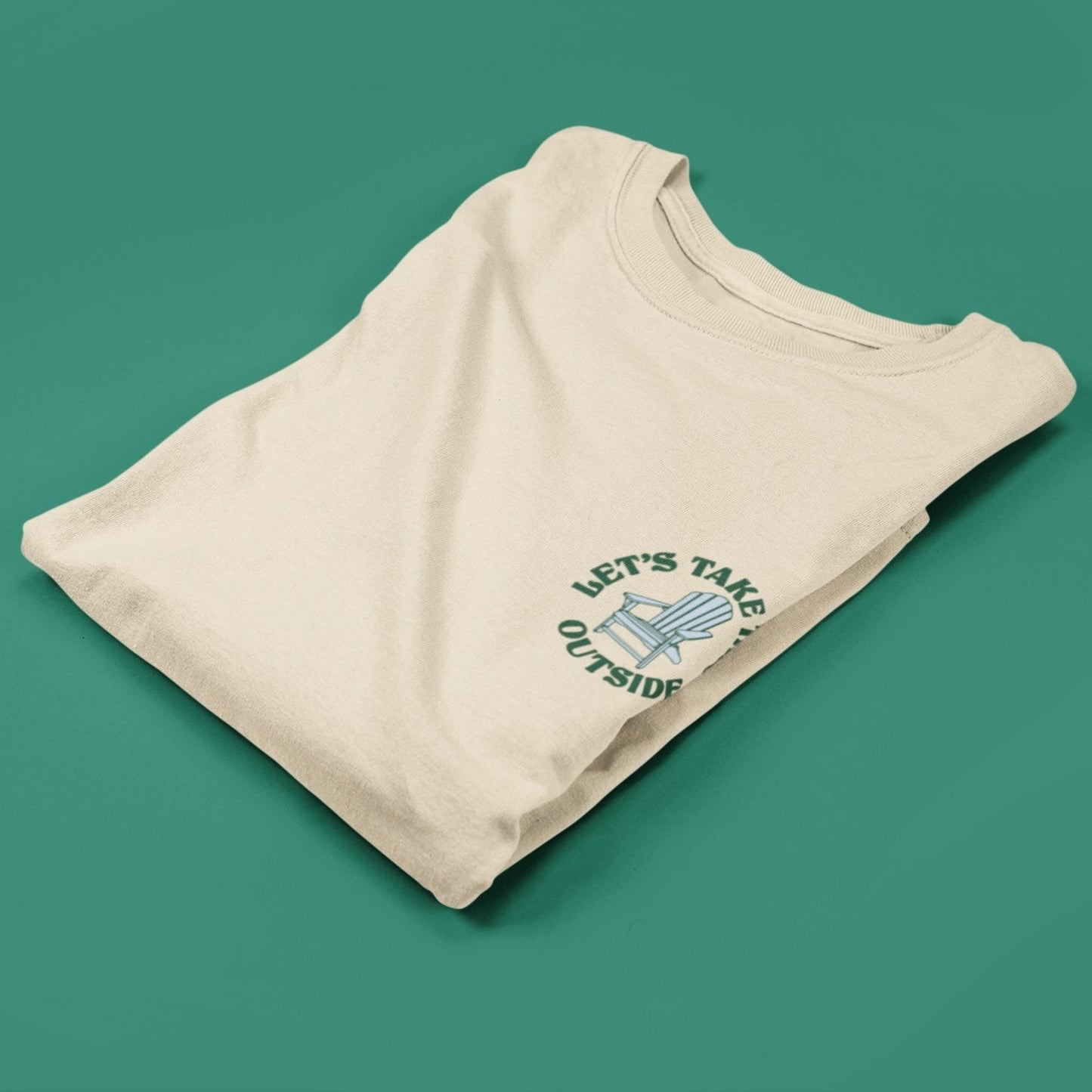 Let's Take This Outside T Shirt