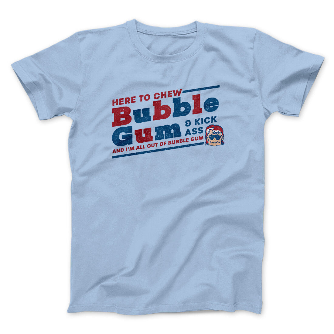 Here To Chew Bubble Gum Funny Movie Men/Unisex T-Shirt