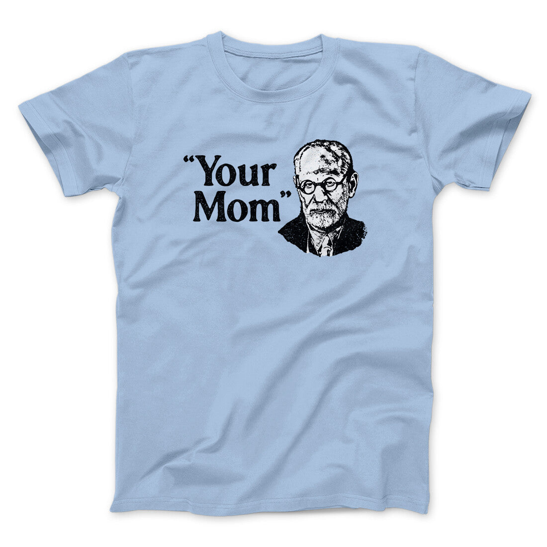 Your Mom - Freud Men/Unisex T-Shirt