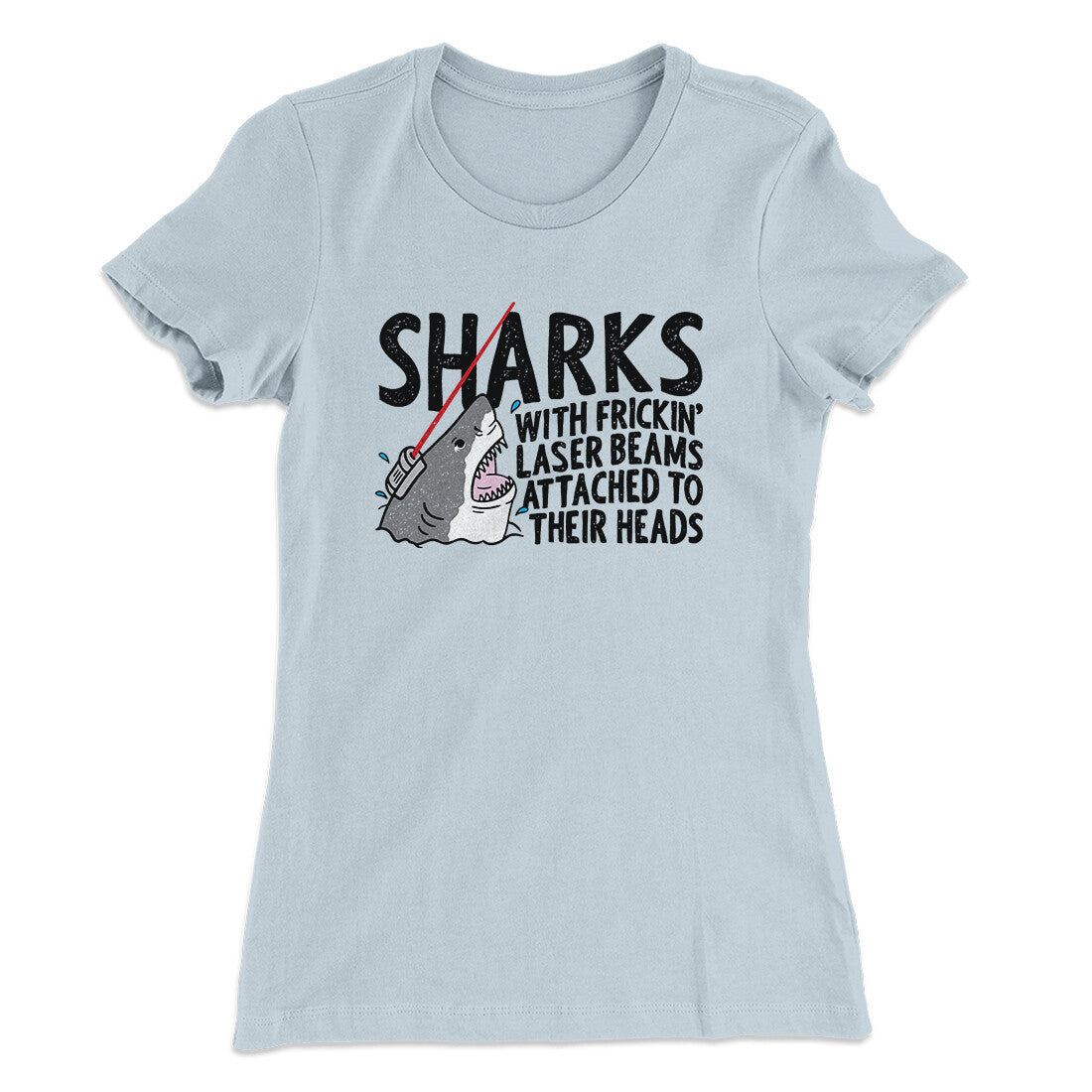 Sharks With Frickin‚Äô Laser Beams Women's T-Shirt