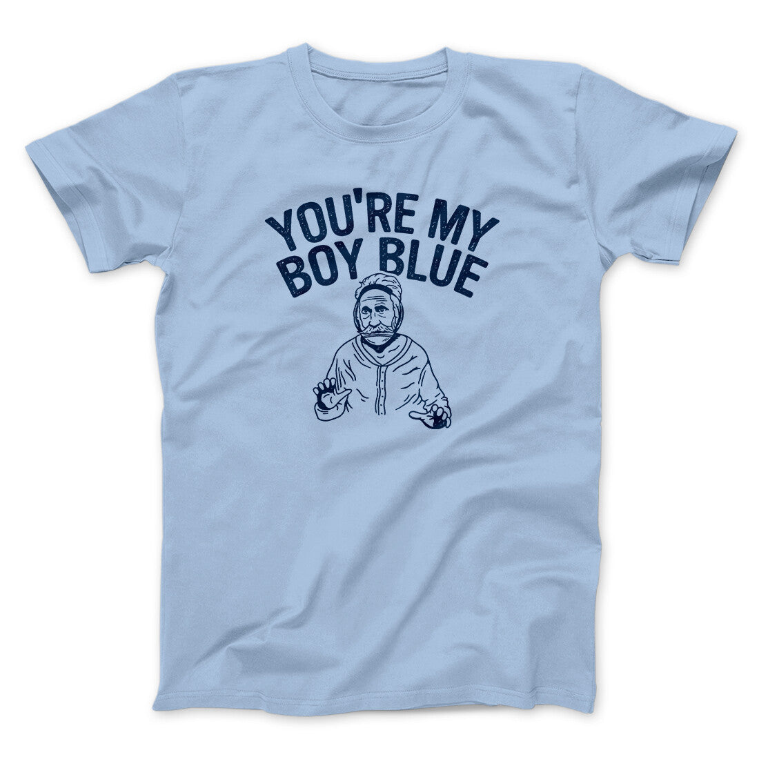 You‚Äôre My Boy Blue Funny Movie Men/Unisex T-Shirt