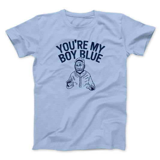 You‚Äôre My Boy Blue Funny Movie Men/Unisex T-Shirt