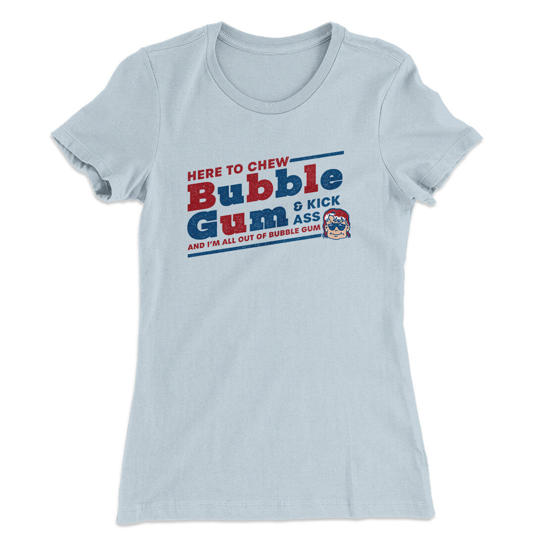 Here To Chew Bubble Gum Women's T-Shirt