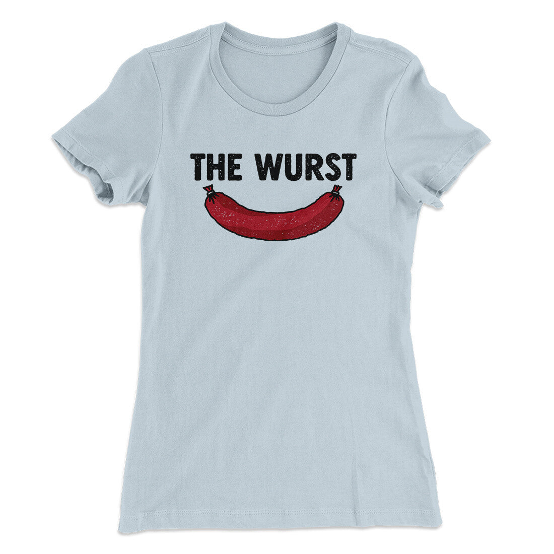 The Wurst Women's T-Shirt