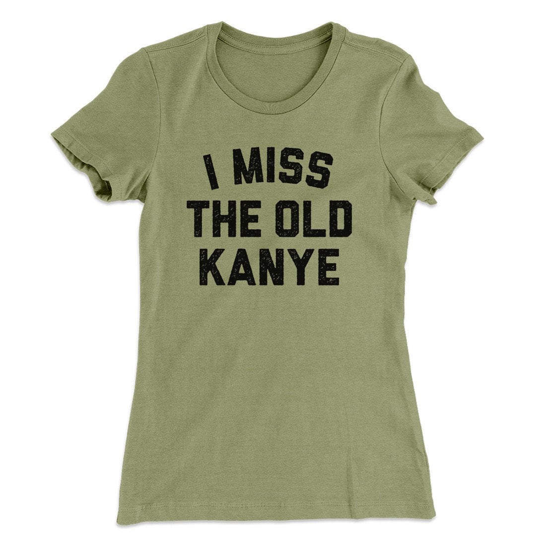 I Miss The Old Kanye Women's T-Shirt