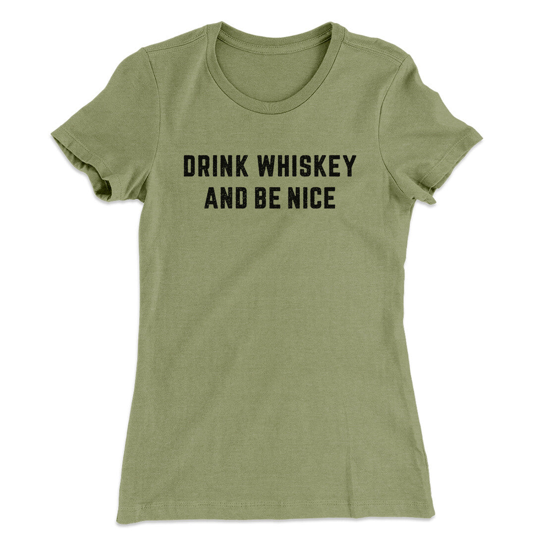 Drink Whiskey And Be Nice Women's T-Shirt