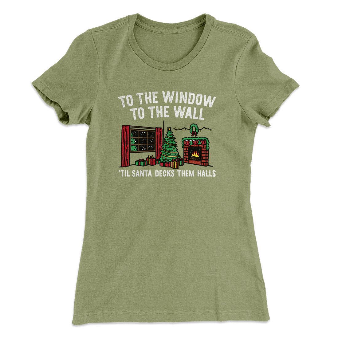 To The Window, To The Wall, ‚ÄôTil Santa Decks Them Halls Women's T-Shirt