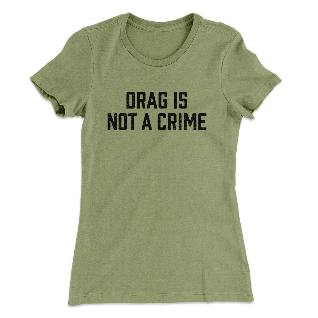 Drag Is Not A Crime Women's T-Shirt