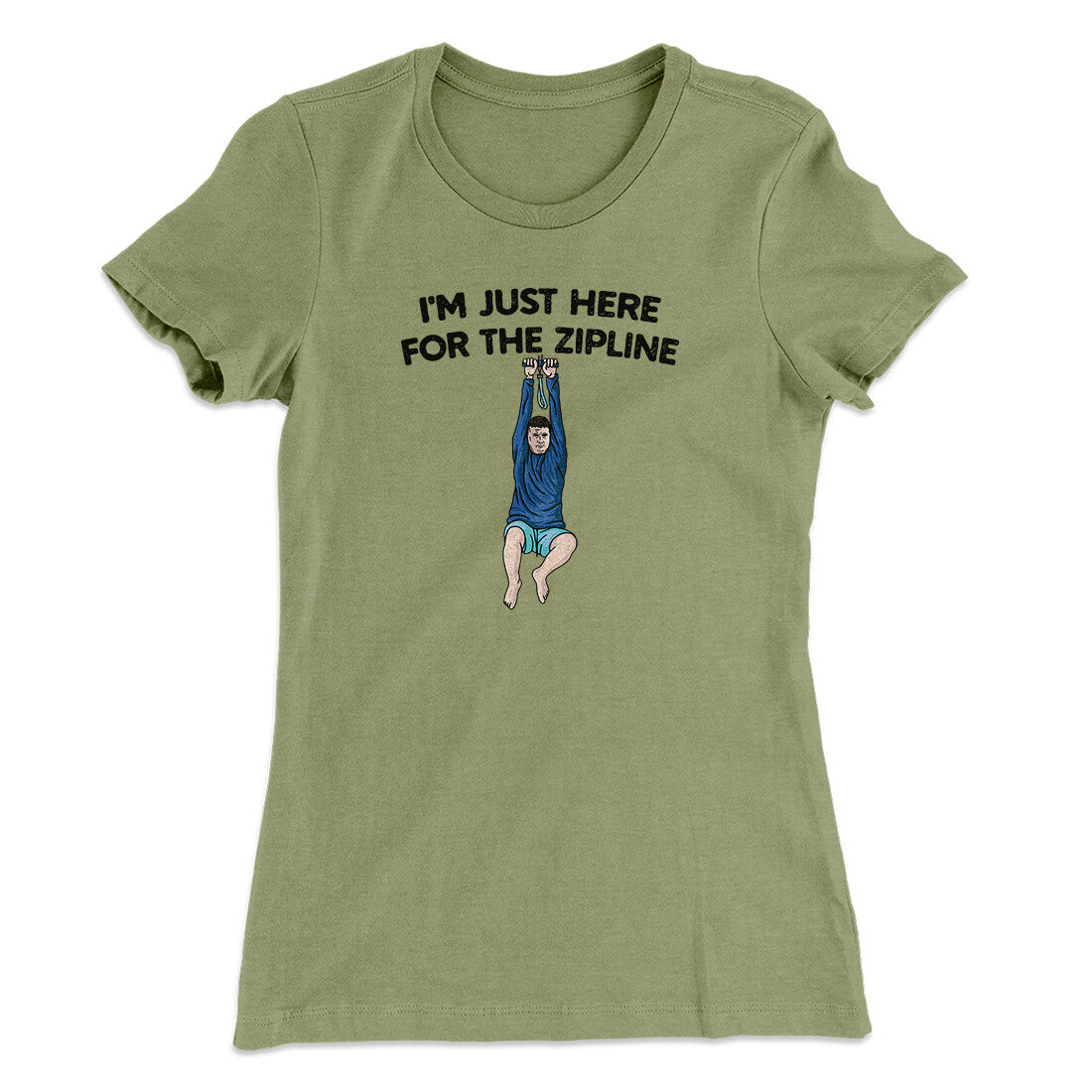 I‚Äôm Just Here For The Zipline Women's T-Shirt