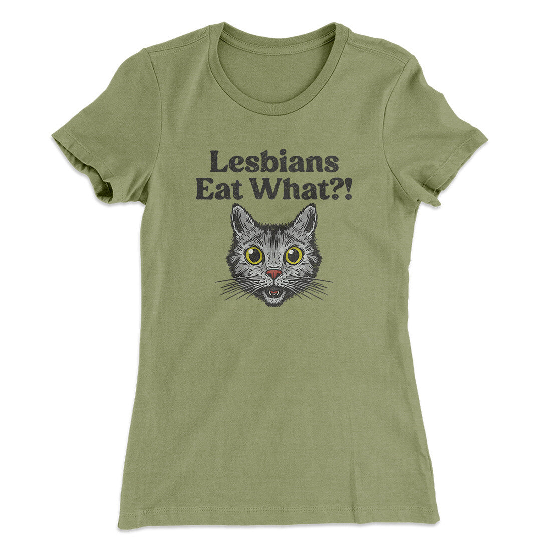 Lesbians Eat What? Women's T-Shirt