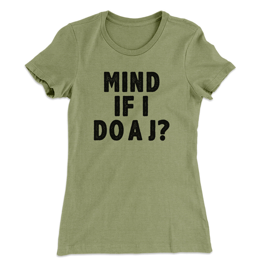 Mind If I Do A J Women's T-Shirt