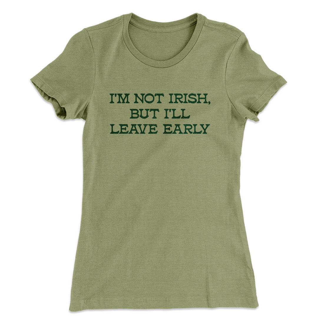 I‚Äôm Not Irish But I‚Äôll Leave Early Women's T-Shirt