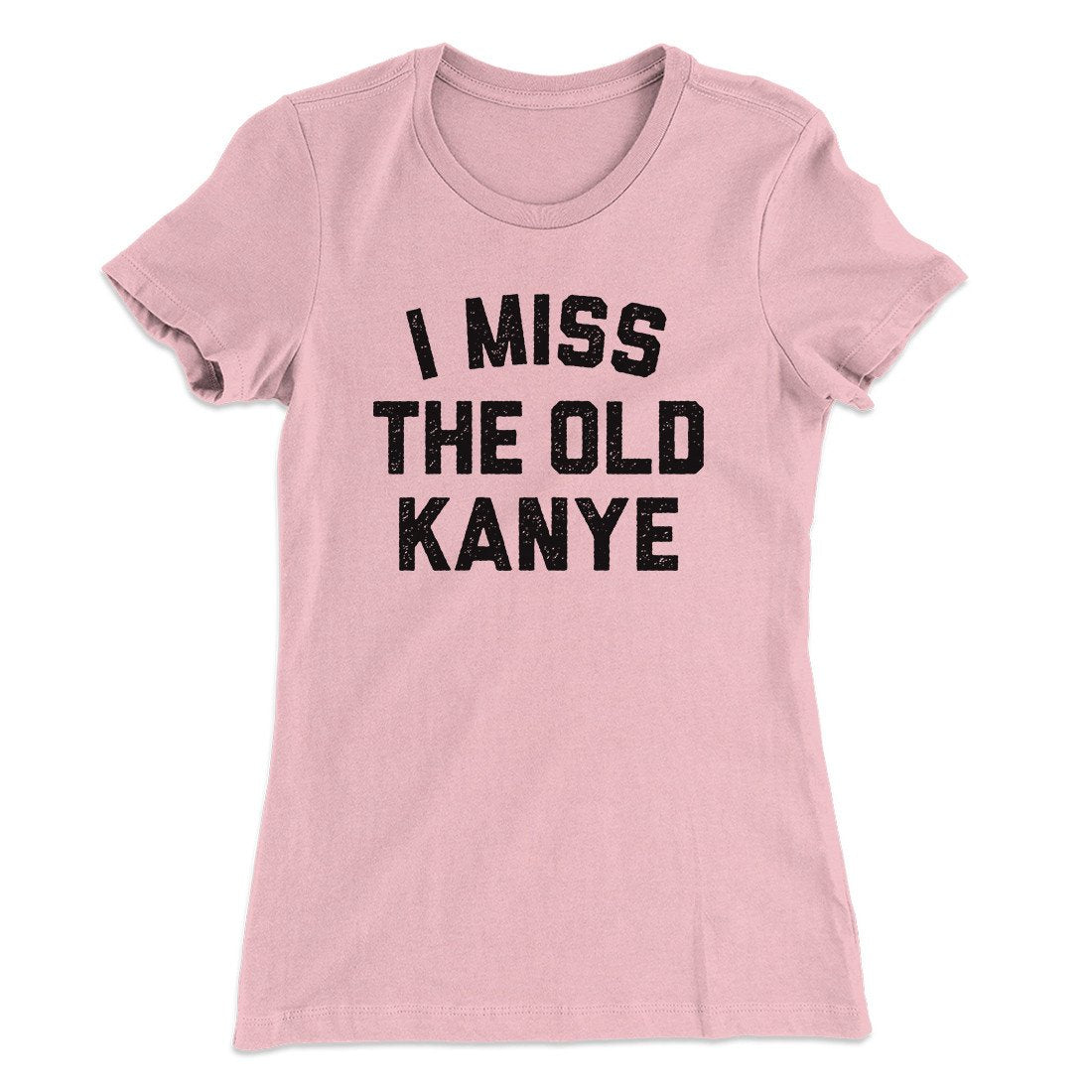 I Miss The Old Kanye Women's T-Shirt
