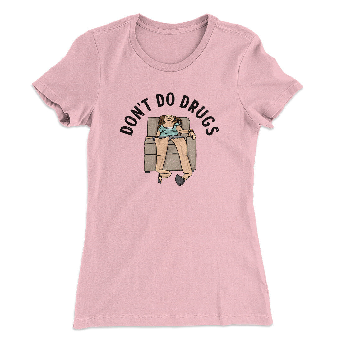 Don‚Äôt Do Drugs Women's T-Shirt