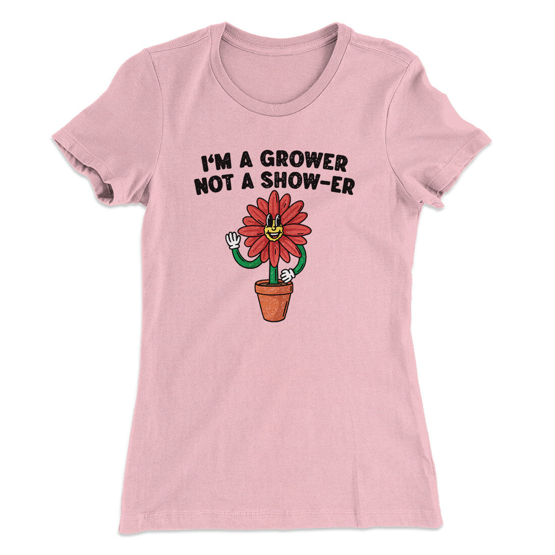 I‚Äôm A Grower Not A Show-Er Women's T-Shirt