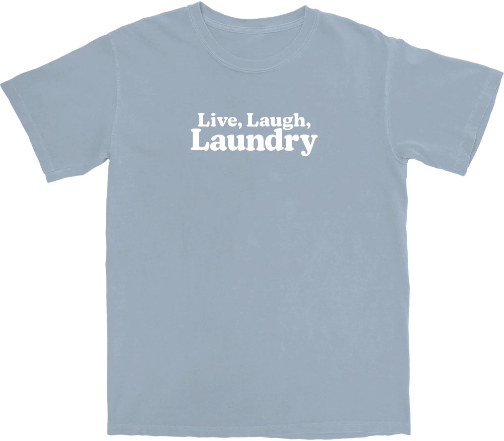 Live, Laugh, Laundry T Shirt