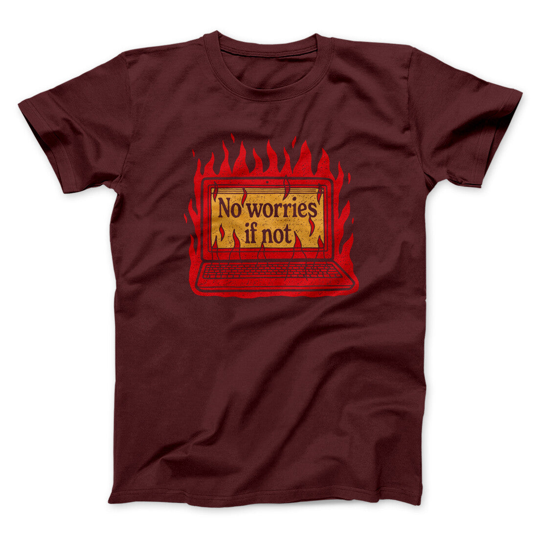 No Worries If Not Men/Unisex T-Shirt