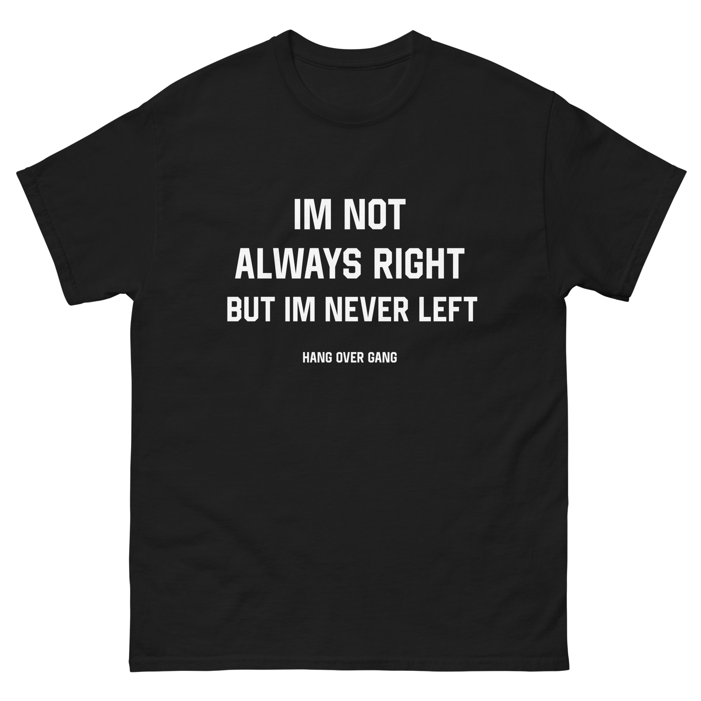Im Not Always Right T-Shirt