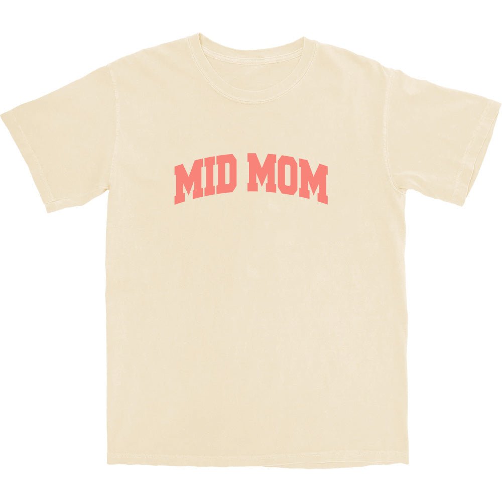 Mid Mom T Shirt