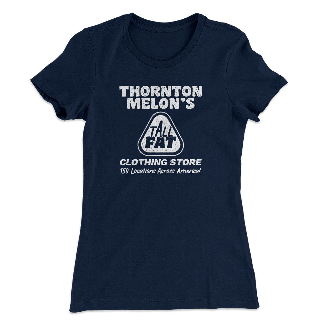 Thornton Melon's Tall And Fat Women's T-Shirt
