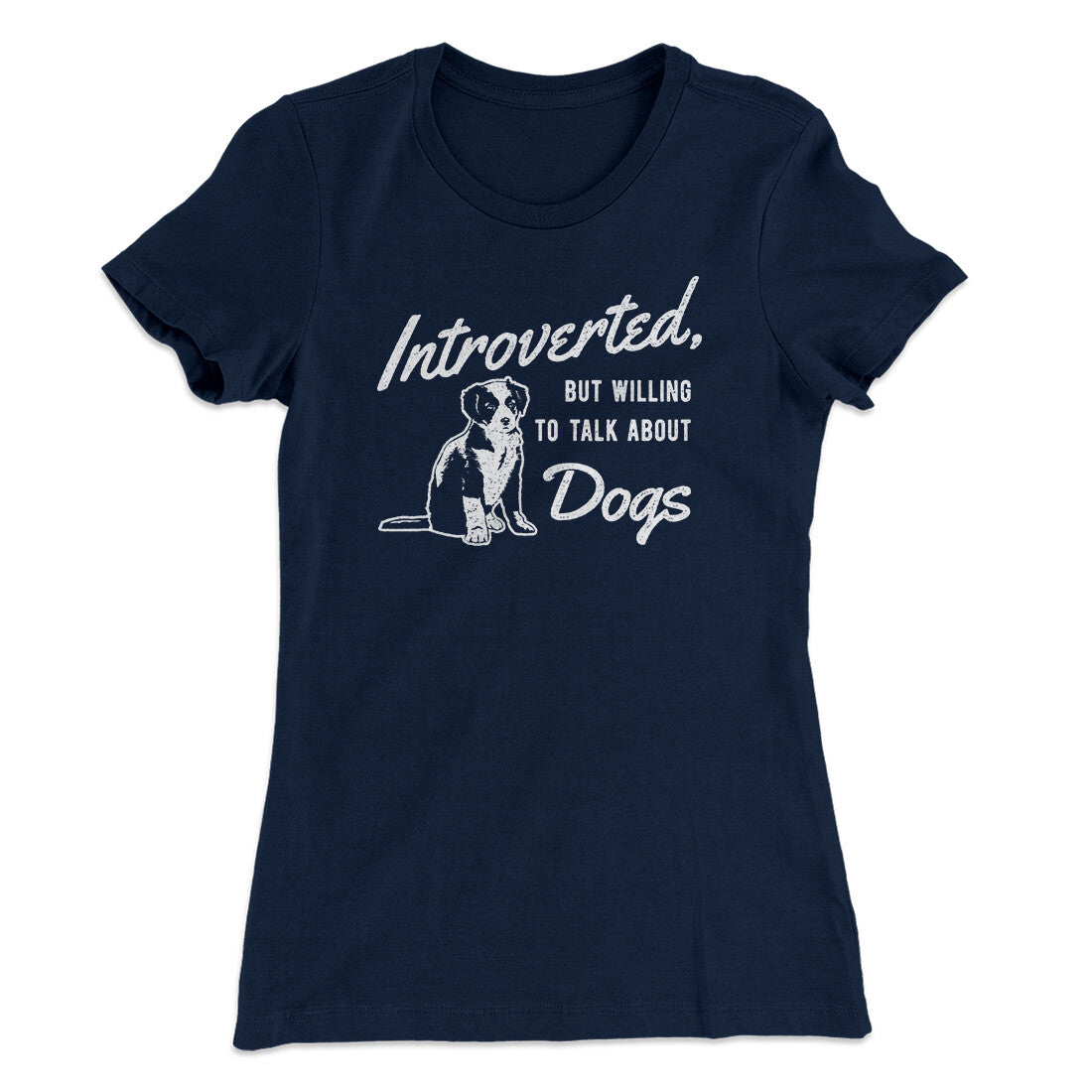 Introverted But Willing To Talk About Dogs Women's T-Shirt