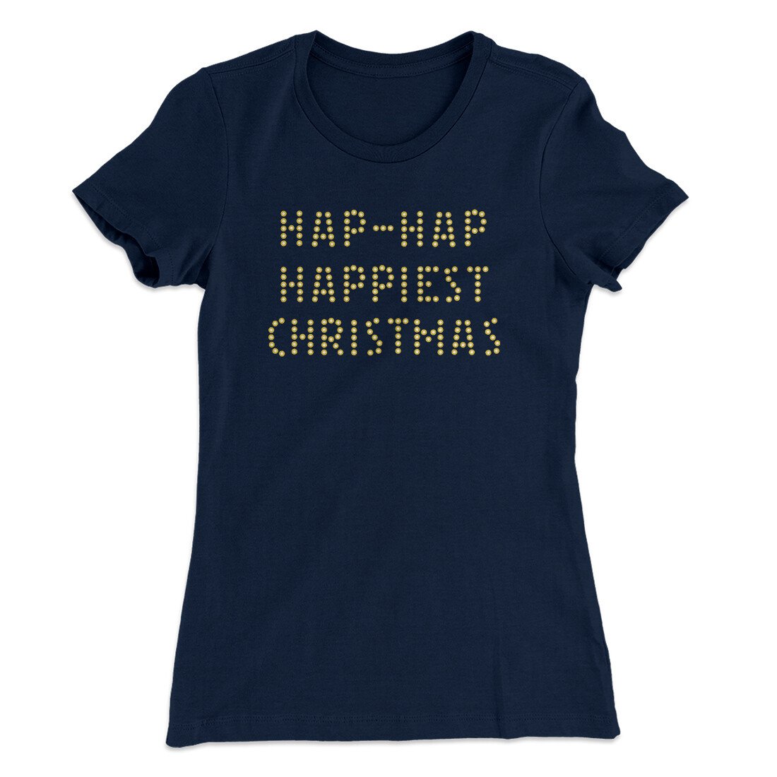 Hap-Hap Happiest Christmas Women's T-Shirt
