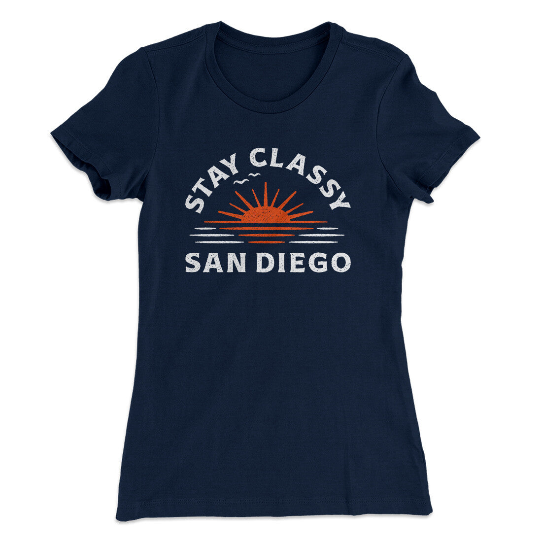 Stay Classy San Diego Women's T-Shirt